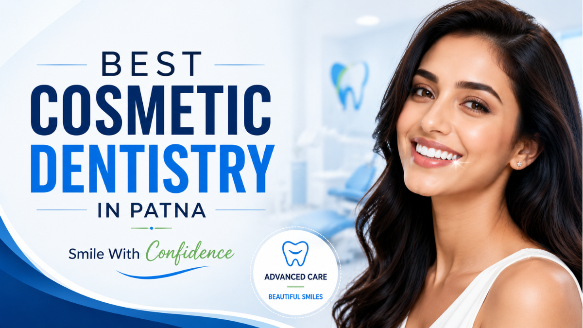 Best cosmetic dentistry in Patna offering smile makeover, teeth whitening, veneers, and advanced dental care