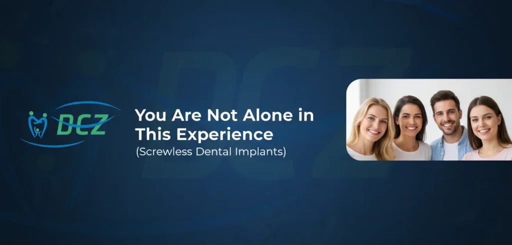 You Are Not Alone in This Experience Screwless Dental Implants